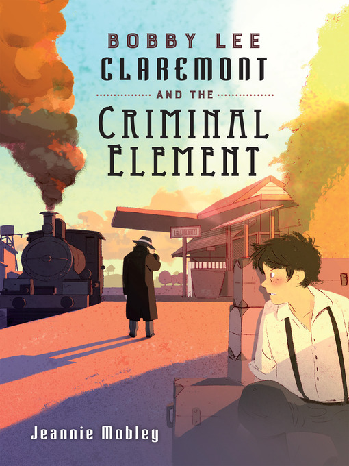 Title details for Bobby Lee Claremont and the Criminal Element by Jeannie Mobley - Available